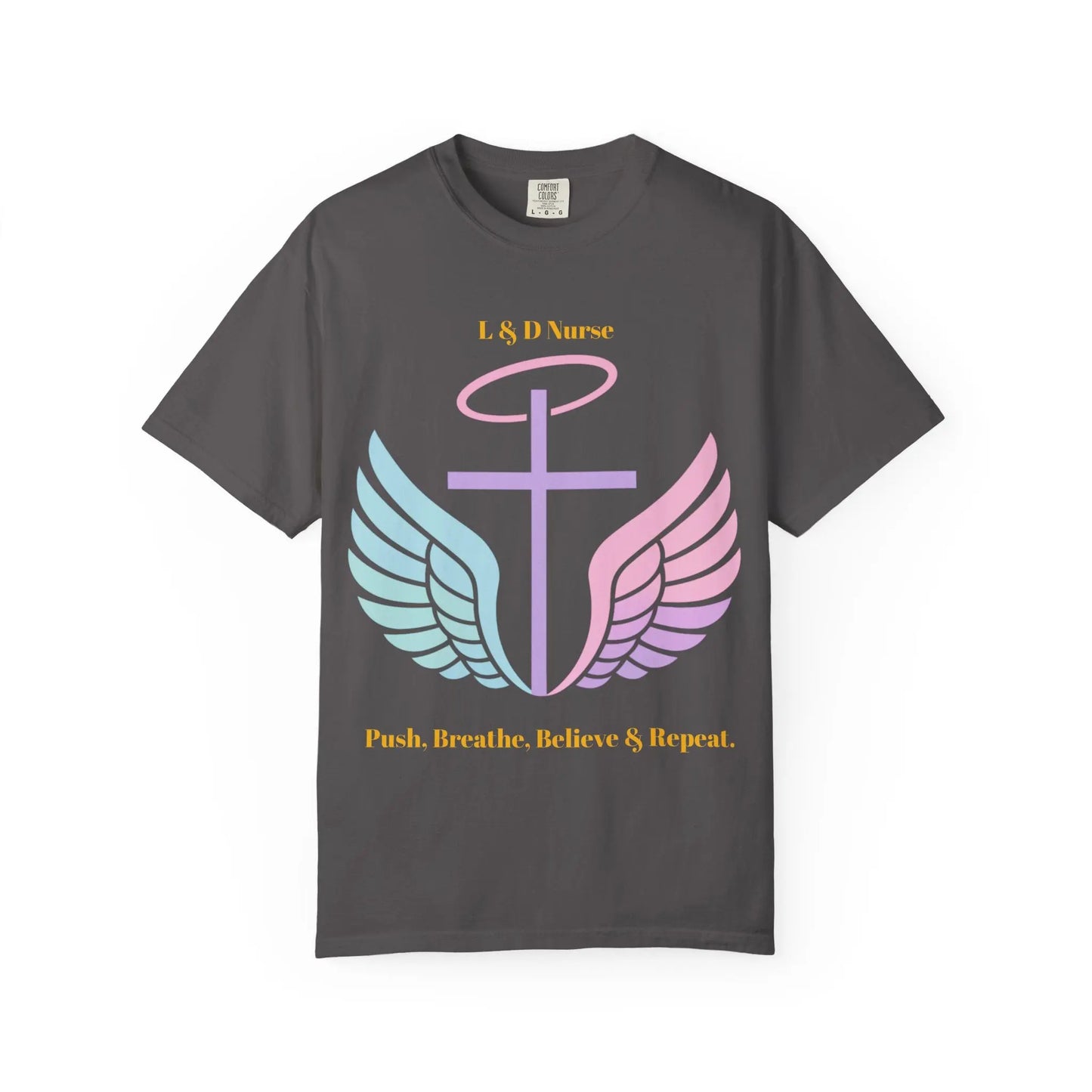 L&D Nurse “Push, Breathe, Believe & Repeat” Tee Printify