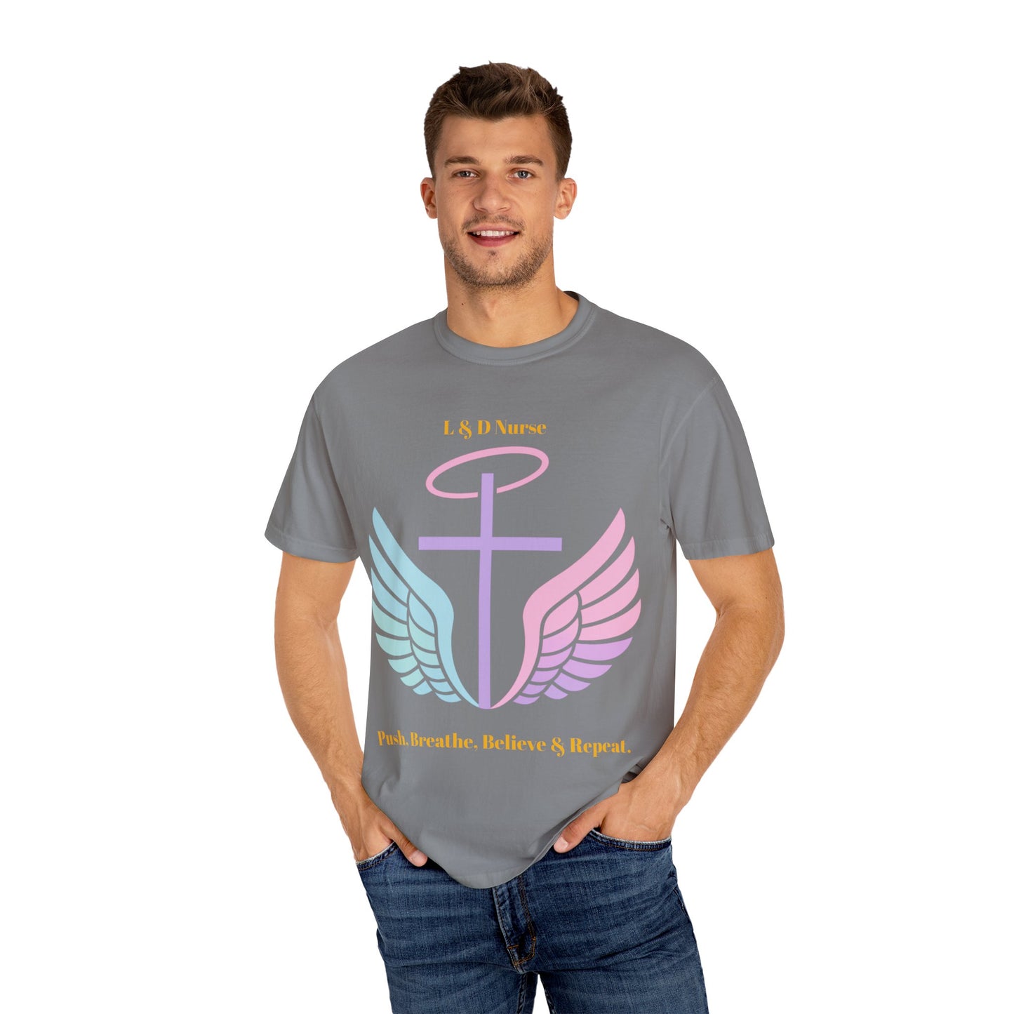L&D Nurse “Push, Breathe, Believe & Repeat” Tee