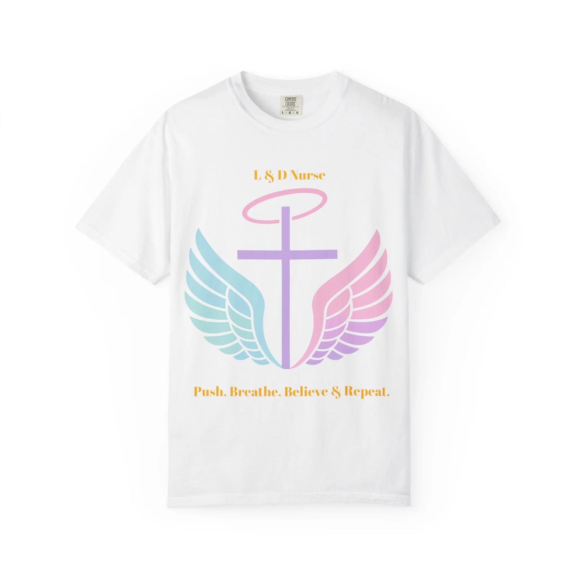 L&D Nurse “Push, Breathe, Believe & Repeat” Tee Printify