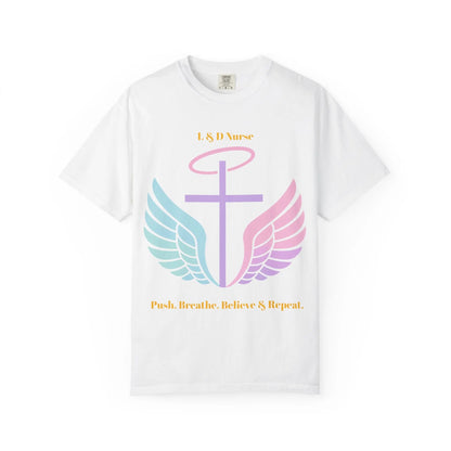 L&D Nurse “Push, Breathe, Believe & Repeat” Tee Printify