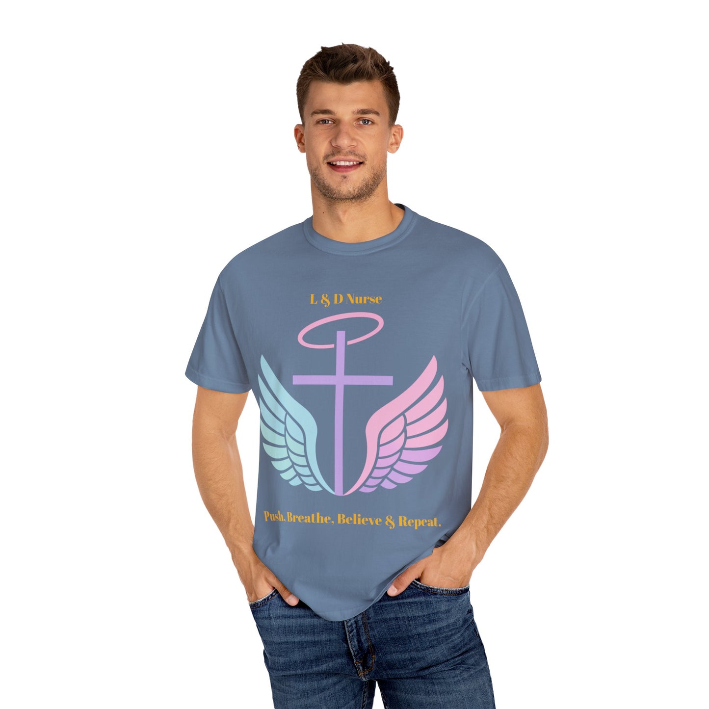 L&D Nurse “Push, Breathe, Believe & Repeat” Tee